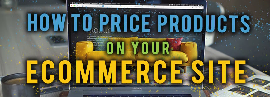 How To Price Products On Your Ecommerce Site