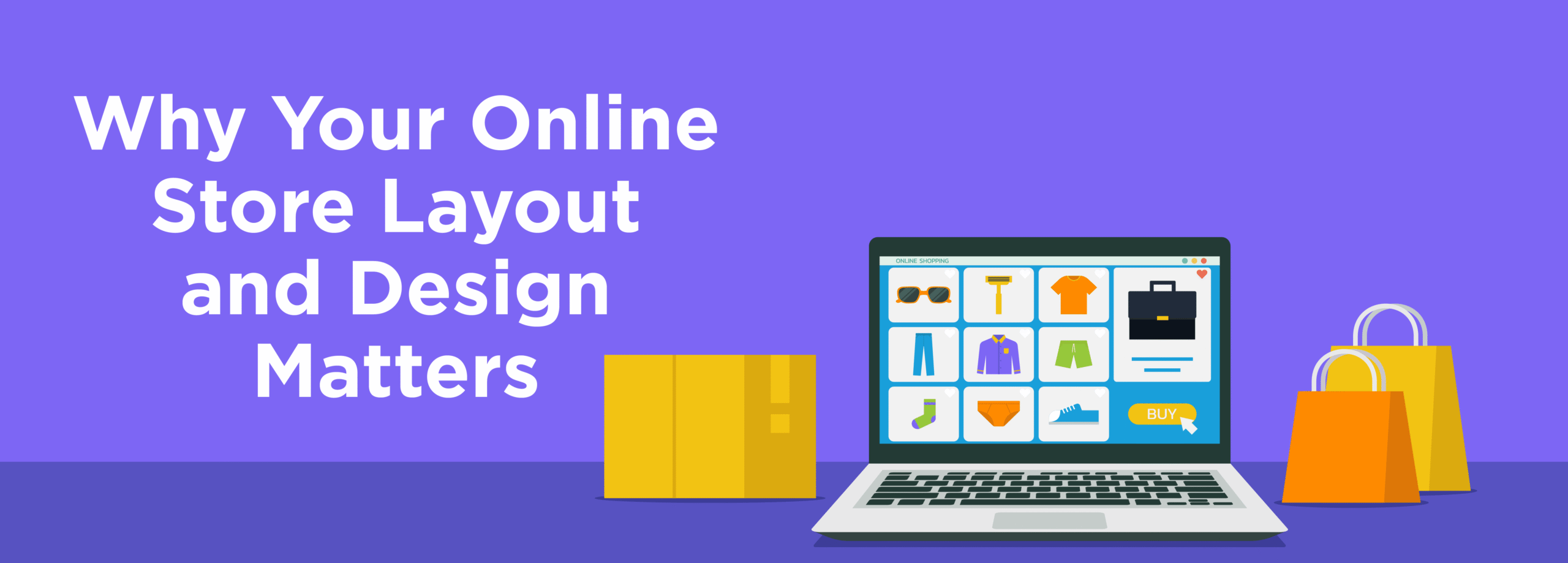 Why Your Online Store Layout and Design Matters