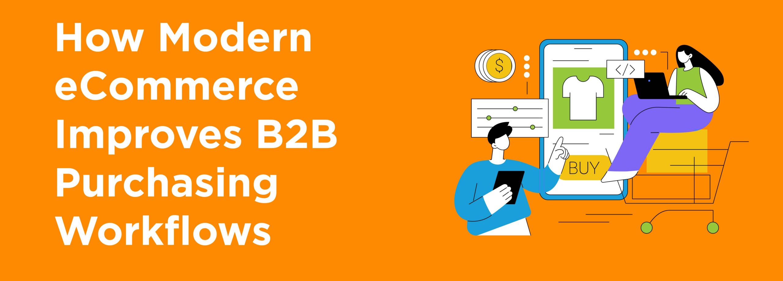 How Modern eCommerce Improves B2B Purchasing Workflows